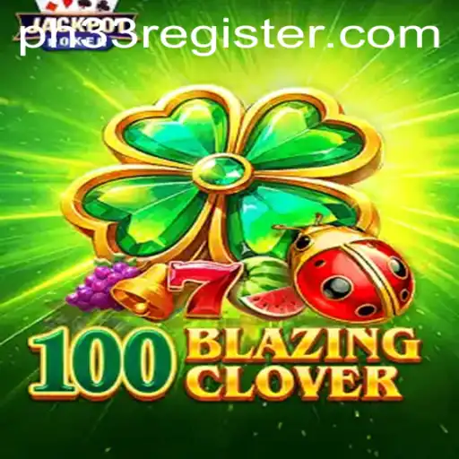 A Comprehensive Guide to the Thrilling World of 100BlazingClover